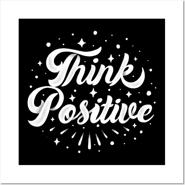 think positive quote Wall Art by Spring Moon